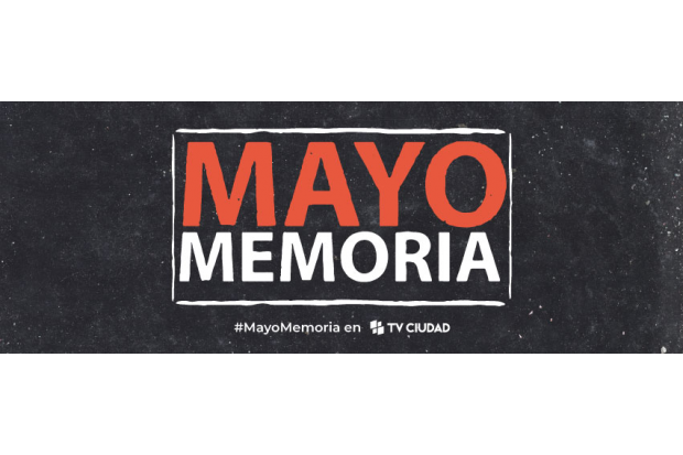 Mayo memoria - Fragmentos de memoria. Producción de TV Ciudad