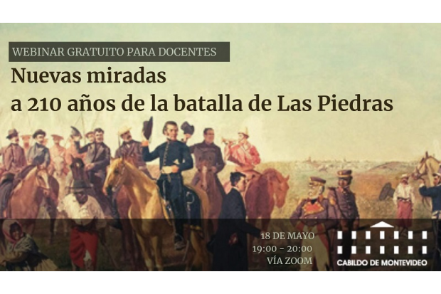 Webinar: Nuevas miradas a 210 años de la batalla de Las Piedras.