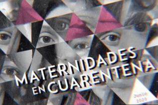 Maternidades en cuarentena Maternidades en cuarentena